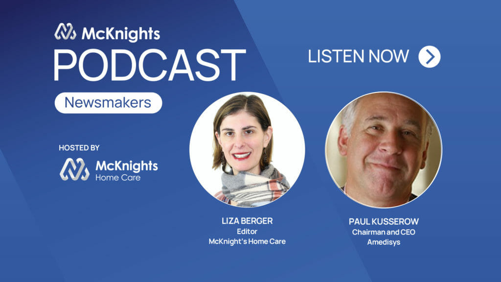 McKnight’s Newsmakers podcast: Paul Kusserow, CEO, Amedisys