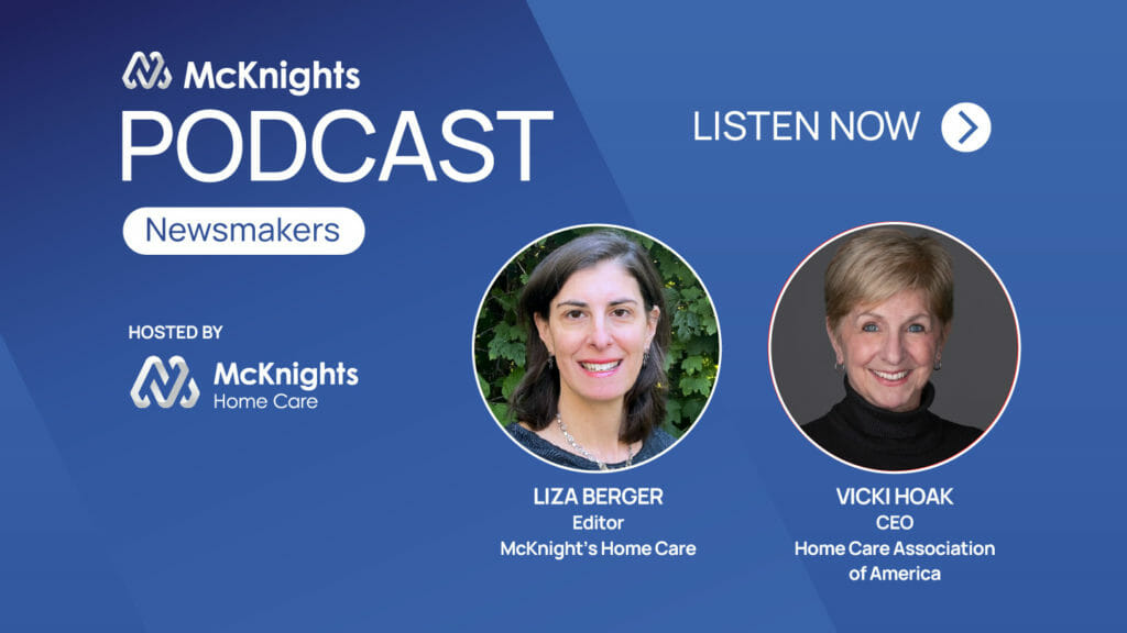 McKnight’s Newsmakers podcast: Vicki Hoak, CEO, HCAOA